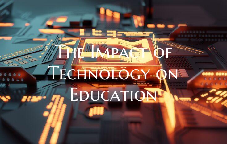 The Impact of Technology on Education