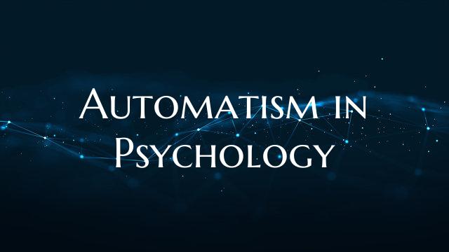 Automatism in Psychology