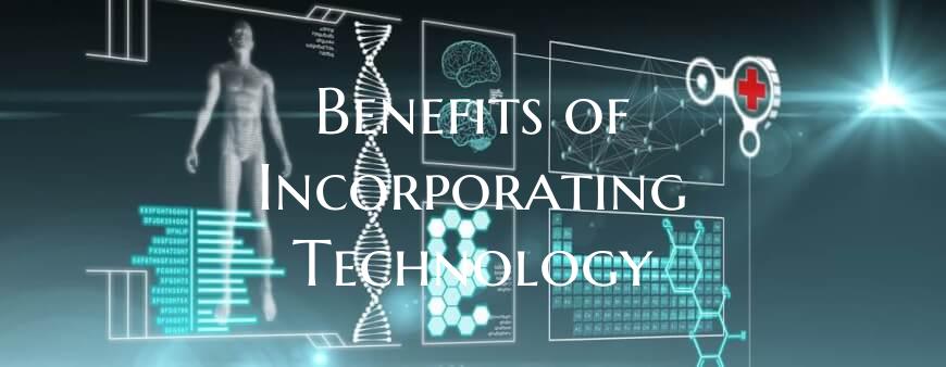 Benefits of Incorporating Technology