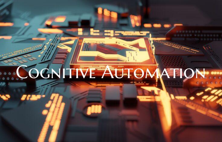 Cognitive Automation