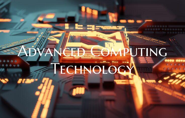 Advanced Computing Technology