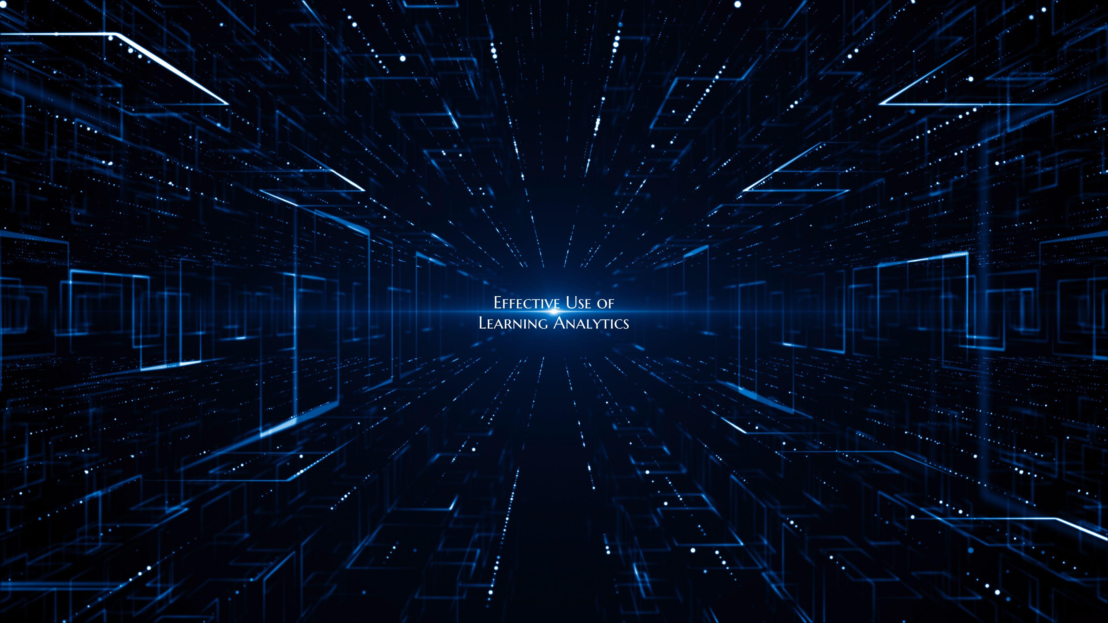 Effective Use of Learning Analytics