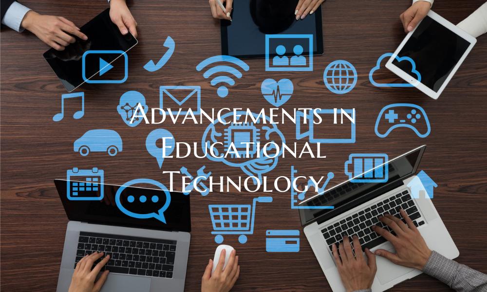 Advancements in Educational Technology